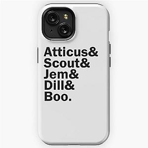 Atticus&, Scout&, Jem&, Dill&, Boo. iPhone Tough Case