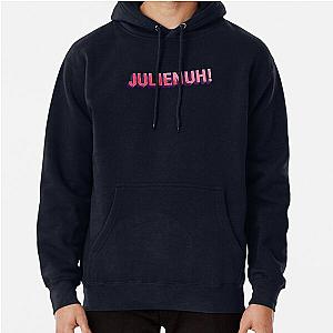 Jenna Marbles yelling JULIENUH!  Pullover Hoodie