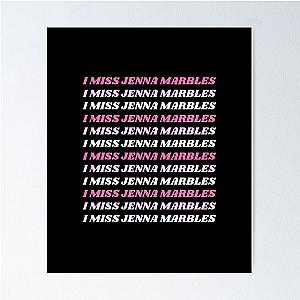 I Miss Jenna Marbles Poster