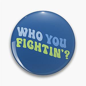 Jenna Marbles Who You Fightin'? Pin