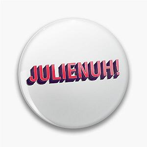 Jenna Marbles yelling JULIENUH!  Pin