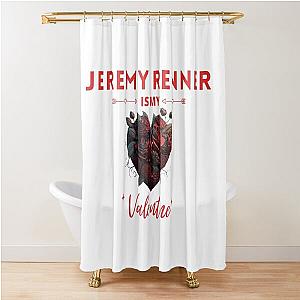 Jeremy Renner Is My Valentine Shower Curtain → Jeremy Renner is my Valentine shower curtain