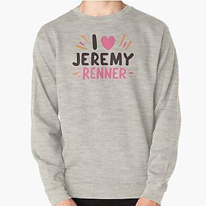 I Love Jeremy Renner Sweatshirt