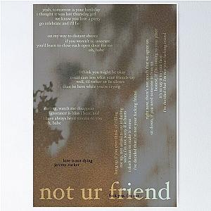 not ur friend - love is not dying jeremy zucker typographic Poster