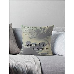 were fucked, its fine - love is not dying jeremy zucker typographic Throw Pillow