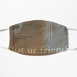 not ur friend - love is not dying jeremy zucker typographic Flat Mask