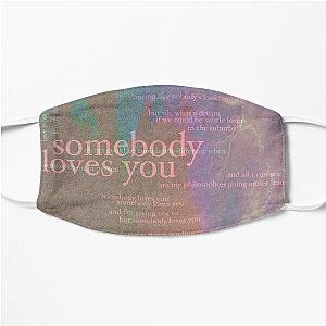 somebody loves you - love is not dying jeremy zucker typographic Flat Mask