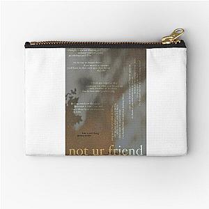 not ur friend - love is not dying jeremy zucker typographic Zipper Pouch