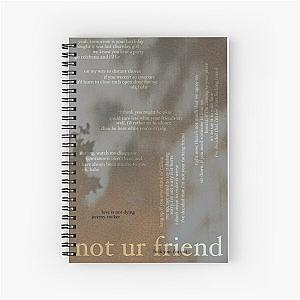 not ur friend - love is not dying jeremy zucker typographic Spiral Notebook