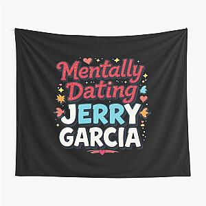 Mentally Dating Jerry Garcia Tapestry