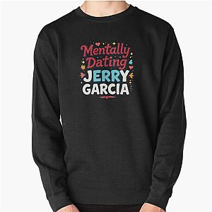 Mentally Datin Jerry Garcia Pullover Sweatshirt