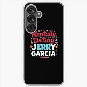 Mentally Dating Jerry Garcia Samsung Galaxy Case