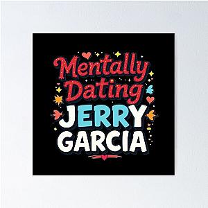 Mentally Dating Jerry Garcia Posters