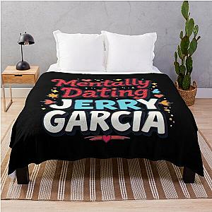 Mentally Dating Jerry Garcia Throw Blanket