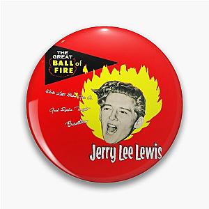 Jerry Lee Lewis - The Great Ball of Fire! Pin