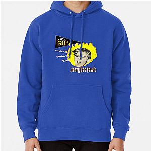 Jerry Lee Lewis The Great Ball Of Fire! Pullover Hoodie