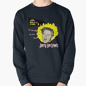 Jerry Lee Lewis - The Great Ball of Fire! Pullover Sweatshirt