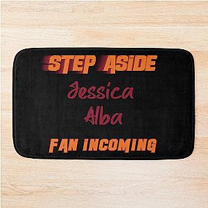 Jessica Alba - Step Aside incoming fan Bathroom Mat