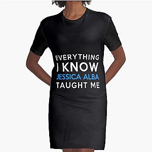 Everything I know - Jessica Alba Graphic T Shirt Dress