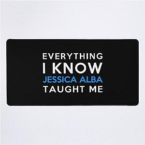 Everything I Know - Jessica Alba Desk Mat