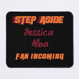 Jessica Alba Step Aside incoming fan Mouse Pad