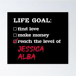 Life goal Jessica Alba Poster