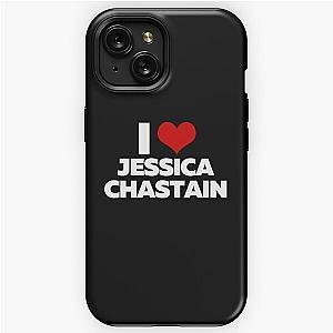 I Love Jessica Chastain (White Text) iPhone Tough Case