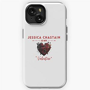 Jessica Chastain Is My Valentine iPhone Tough Case