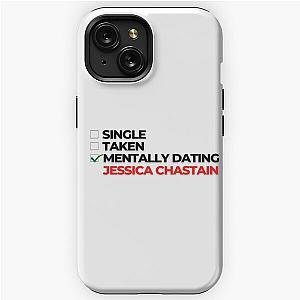 Mentally Dating Jessica Chastain iPhone Tough Case