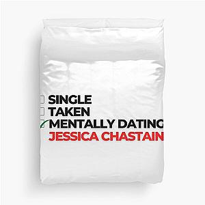 Mentally Dating Jessica Chastain Duvet Cover