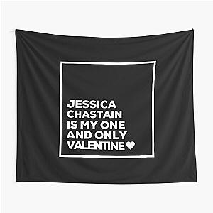 Jessica Chastain Is My One And Only Valentine ❤️ Tapestry