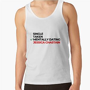 Mentally Dating Jessica Chastain Tank Top