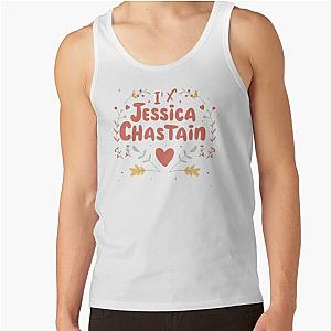 I Love Jessica Chastain Tank Top