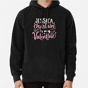 Jessica Chastain Is My Valentine Pullover Hoodie