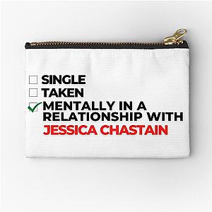 Mentally In A Relationship With Jessica Chastain Zipper Pouch