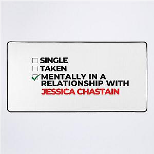 Mentally In A Relationship With Jessica Chastain Desk Mat