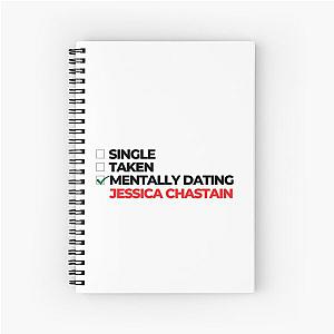 Mentally Dating Jessica Chastain Spiral Notebook