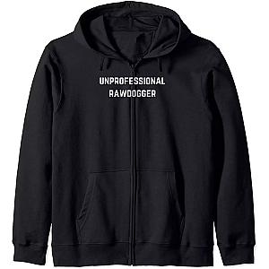 Jidion Hoodies - Professional Rawdogger Hoodie, Unprofessional Rawdogger - Rawdog and Rawdogging fun Zip Hoodie