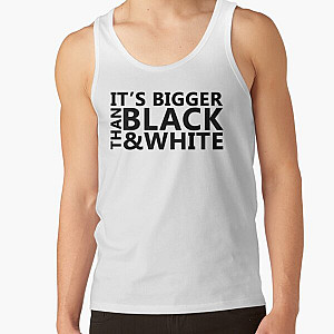 Jidion Tank Tops - JiDion Merch BLM Its Bigger Than Black And White Tank Top RB1609