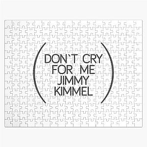 Don't cry for me Jimmy Kimmel Jigsaw Puzzle