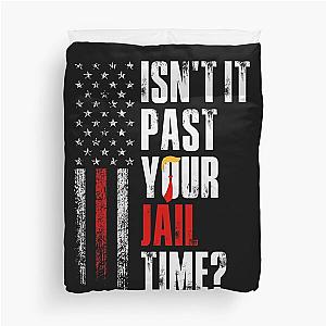 Isn't It Past Your Jail Time, Jimmy Kimmel Anti-Trump Duvet Cover