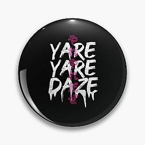 Yare Yare Daze Pin