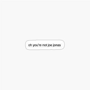 You're Joe Jonas