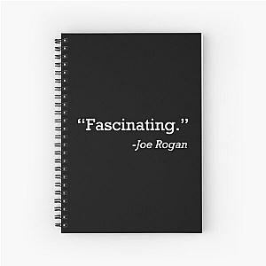 Fascinating by Joe Rogan Spiral Notebook