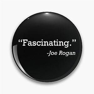 Fascinating by Joe Rogan Pin