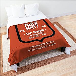 Have You Tried? - Joe Rogan Comforter