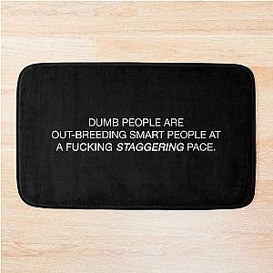 Joe Rogan Dumb People Quote  Bath Mat