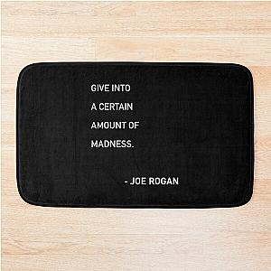 Joe Rogan Madness Quote Bath Mat