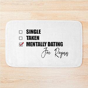 Mentally Dating Joe Rogan Bath Mat