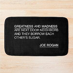 Joe Rogan Greatness & Madness Quote  Bath Mat